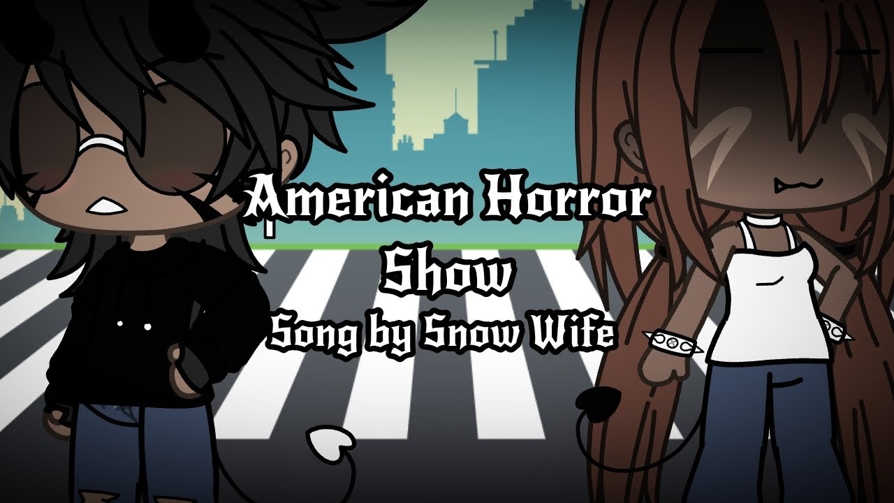 American Horror Show || Song by Snow Wife || Gacha Life Music Video || GLMV || OG!!