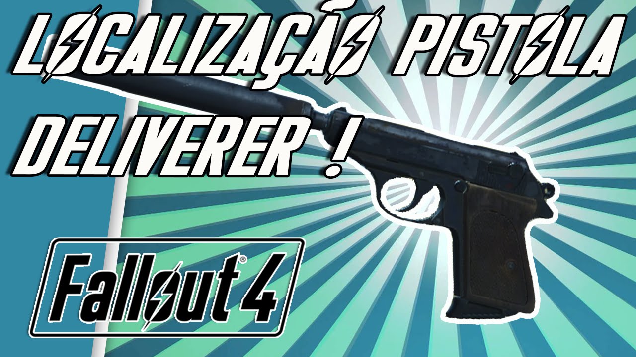 FALLOUT 4 DICAS - LOCALIZAÇÃO DA PISTOLA LEGENDÁRIA DELIVERER