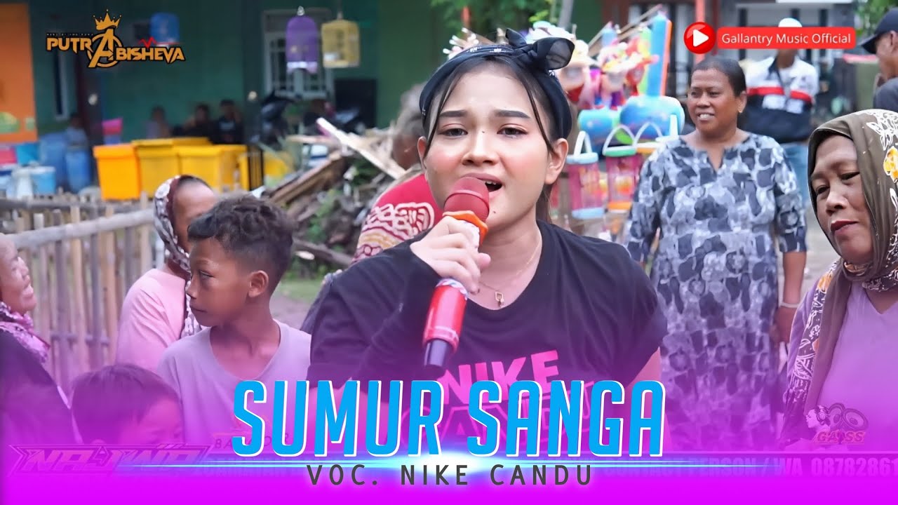NIKE CANDU - SUMUR SANGA | SINGA DEPOK ''PUTRA ABISHEVA | THE WEDDING SALIKAH & ANJAS | ENDER LOR