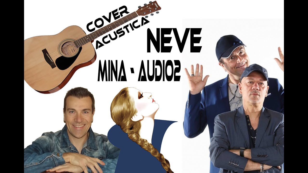 Neve AUDIO2 e MINA Cover chitarra acustica www.sergioestefy.it