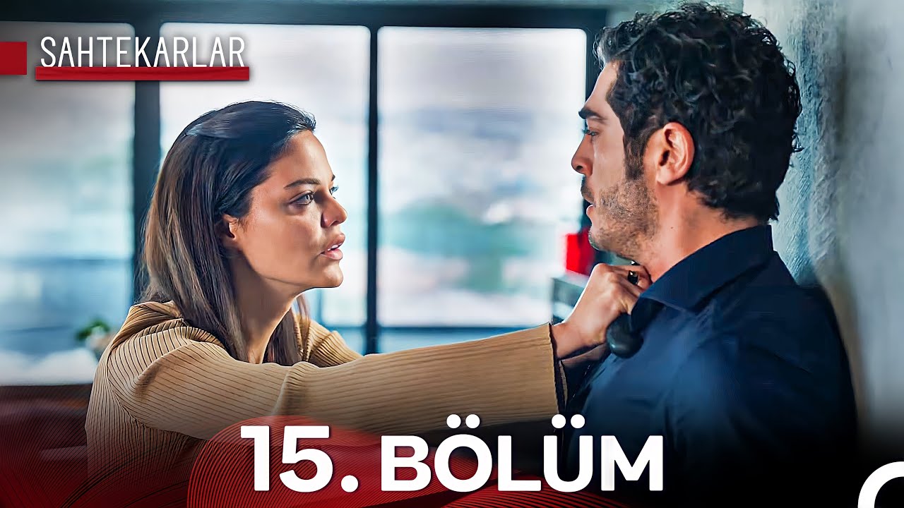 Sahtekarlar 15. Bölüm