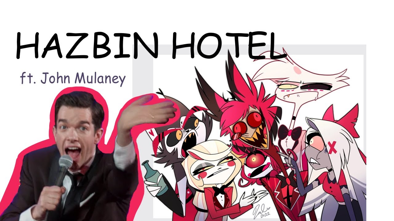 The Hazbin Hotel Pilot explained by John Mulaney