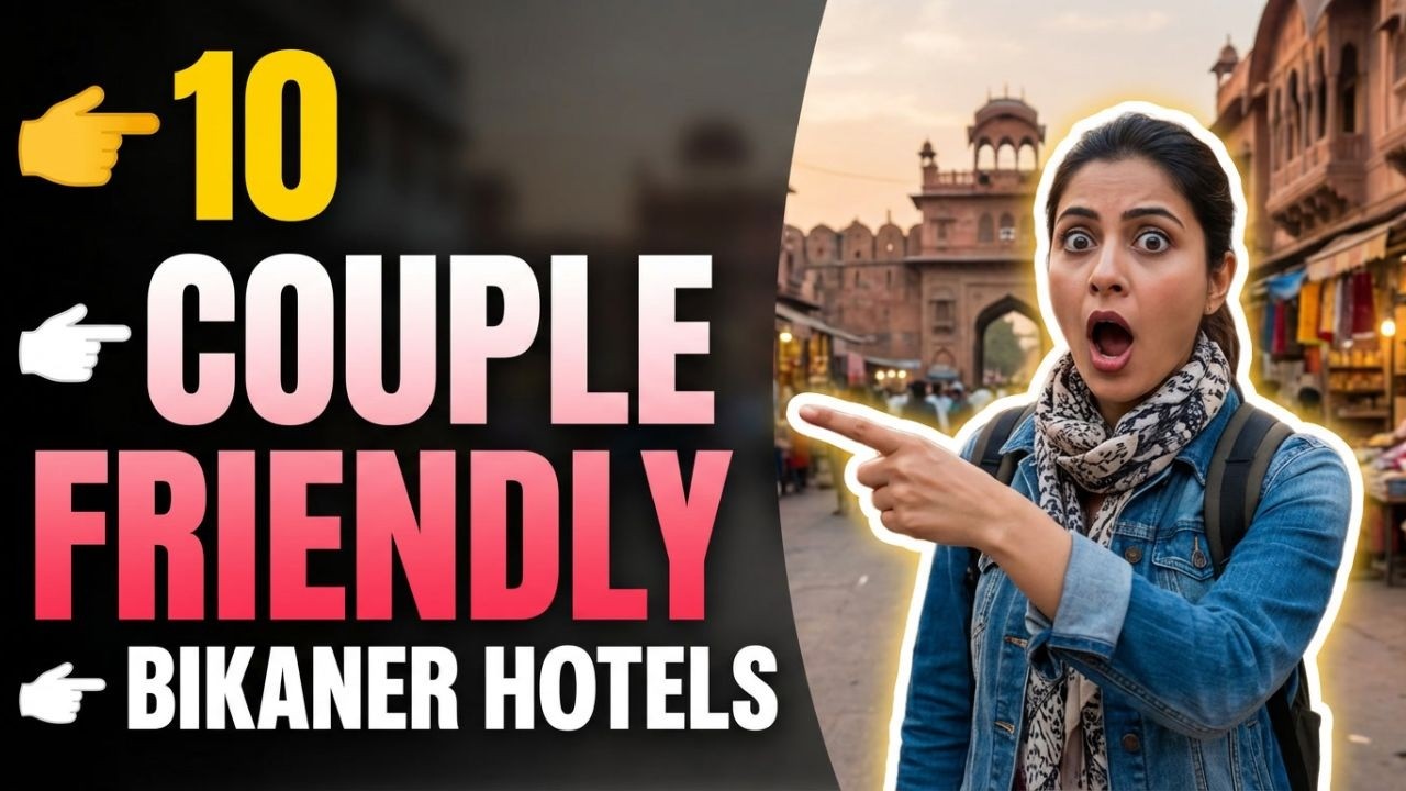 Top 10 Best Couple Friendly Hotels in Bikaner That You'll Love