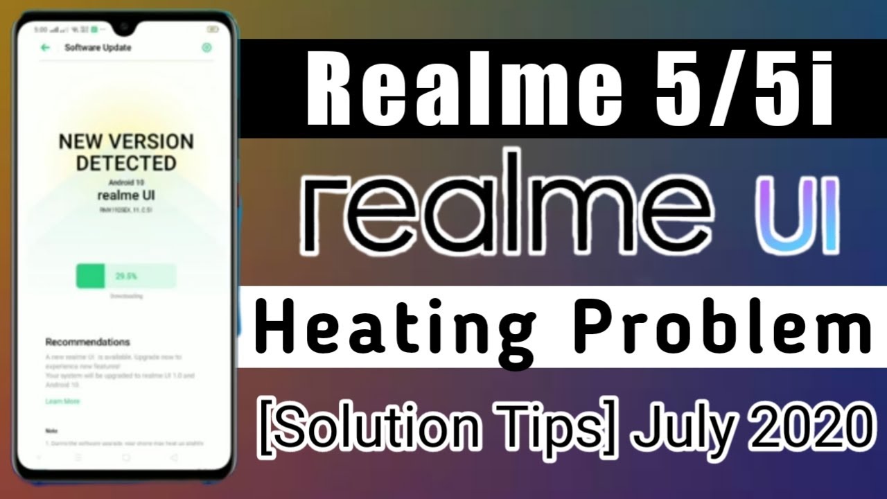 Realme 5/5i Realme UI Heating Problem [Solution Tips] | Wait Realme C.51 July 2020 Update is coming