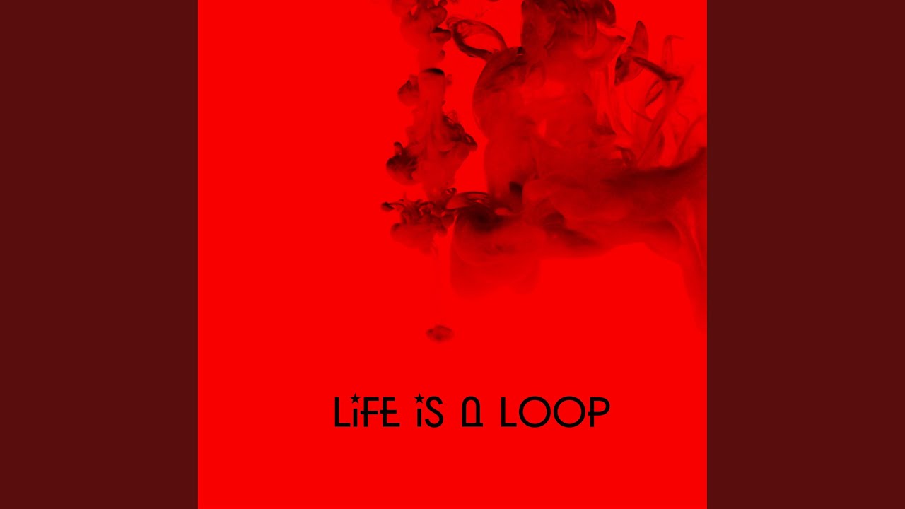 Life Is A Loop