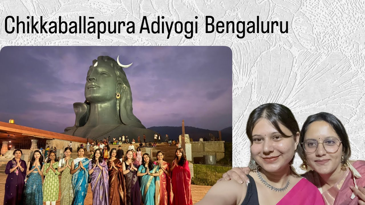 Chikkaballapur Adiyogi Bengaluru |South Tour| FRI