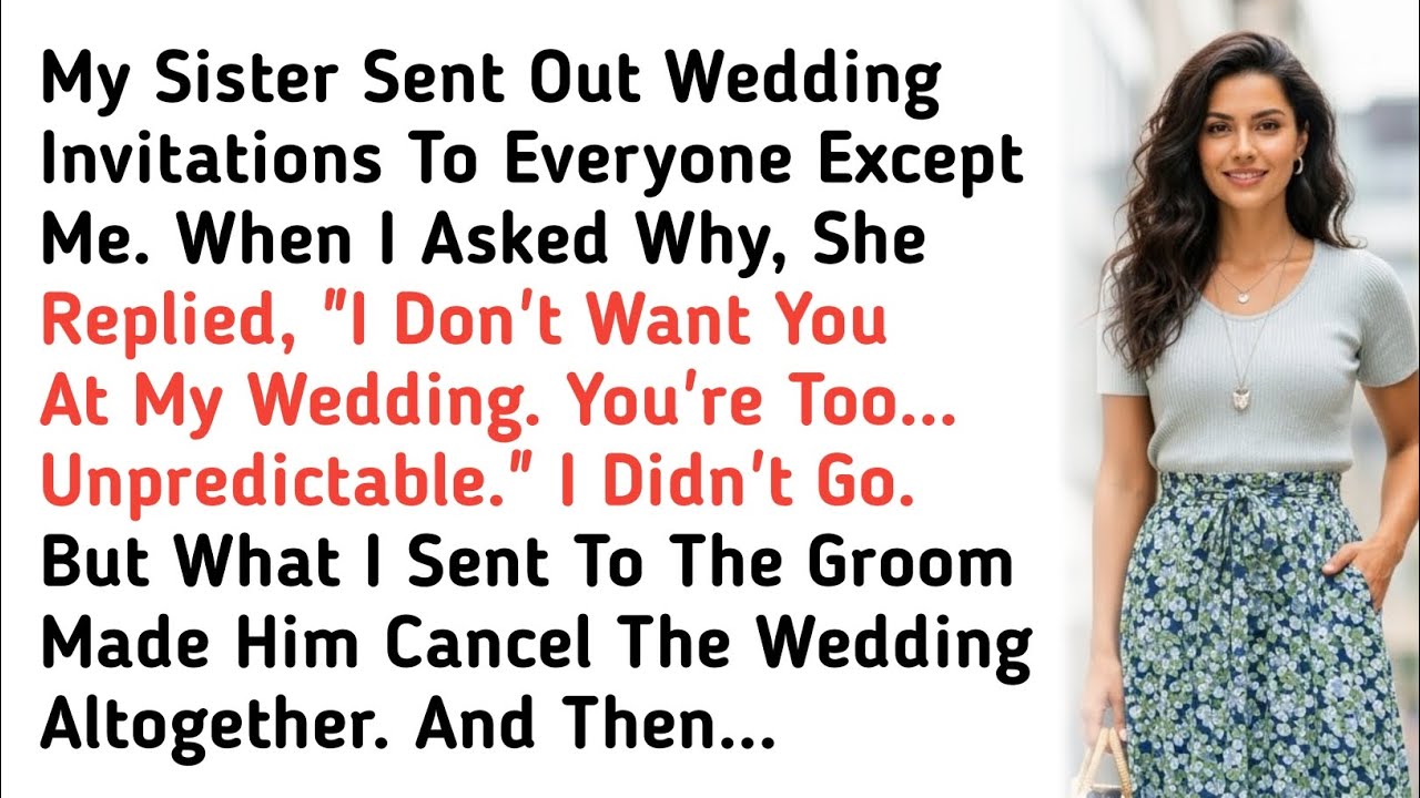 My Sister Sent Out Wedding Invitations To Everyone Except Me. When I Asked Why, She Replied,