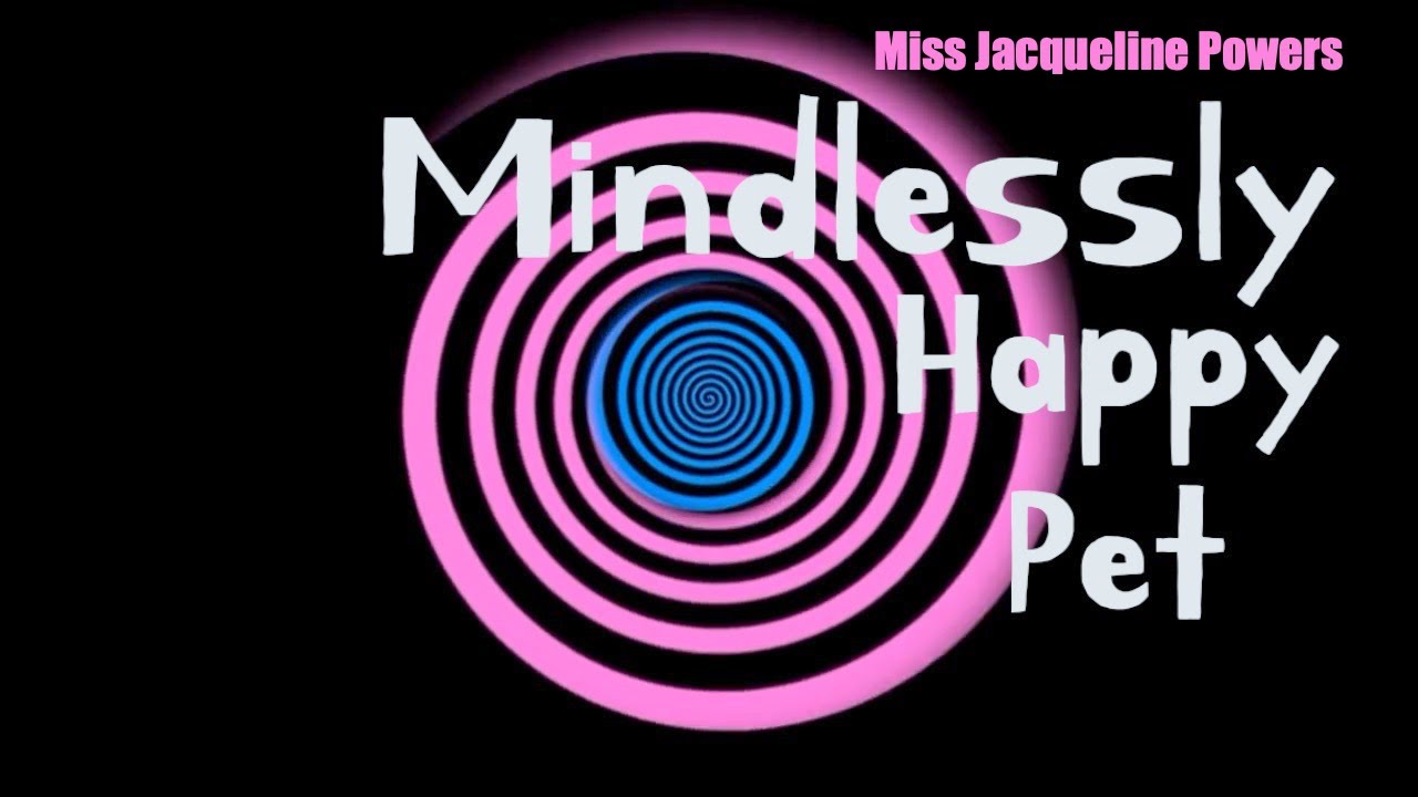 Mindlessly Happy Pet | Pet Hypnosis | Jacqueline Powers
