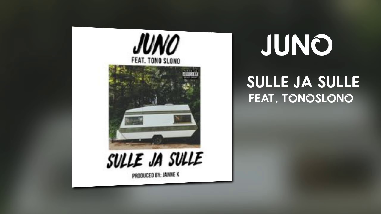 Juno - Sulle Ja Sulle (feat. TonoSlono)
