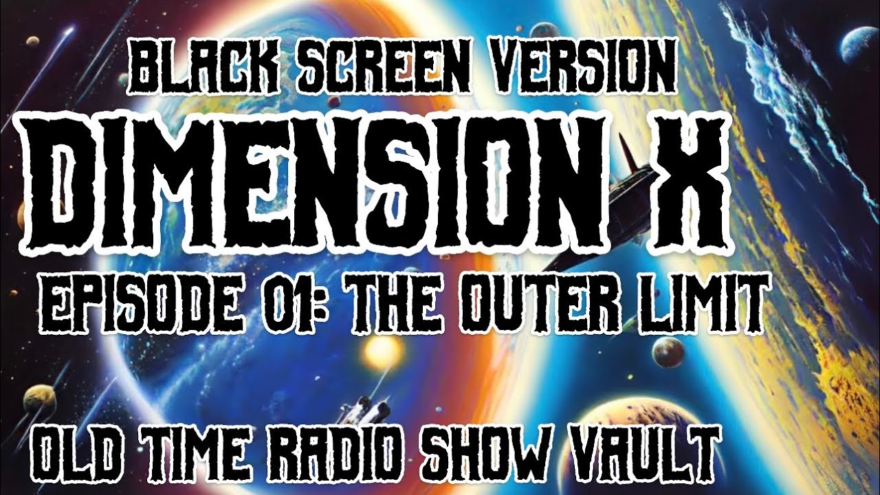 Dimension X - Episode 01 “The Outer Limit” Full Sci-Fi Old Time Radio Show