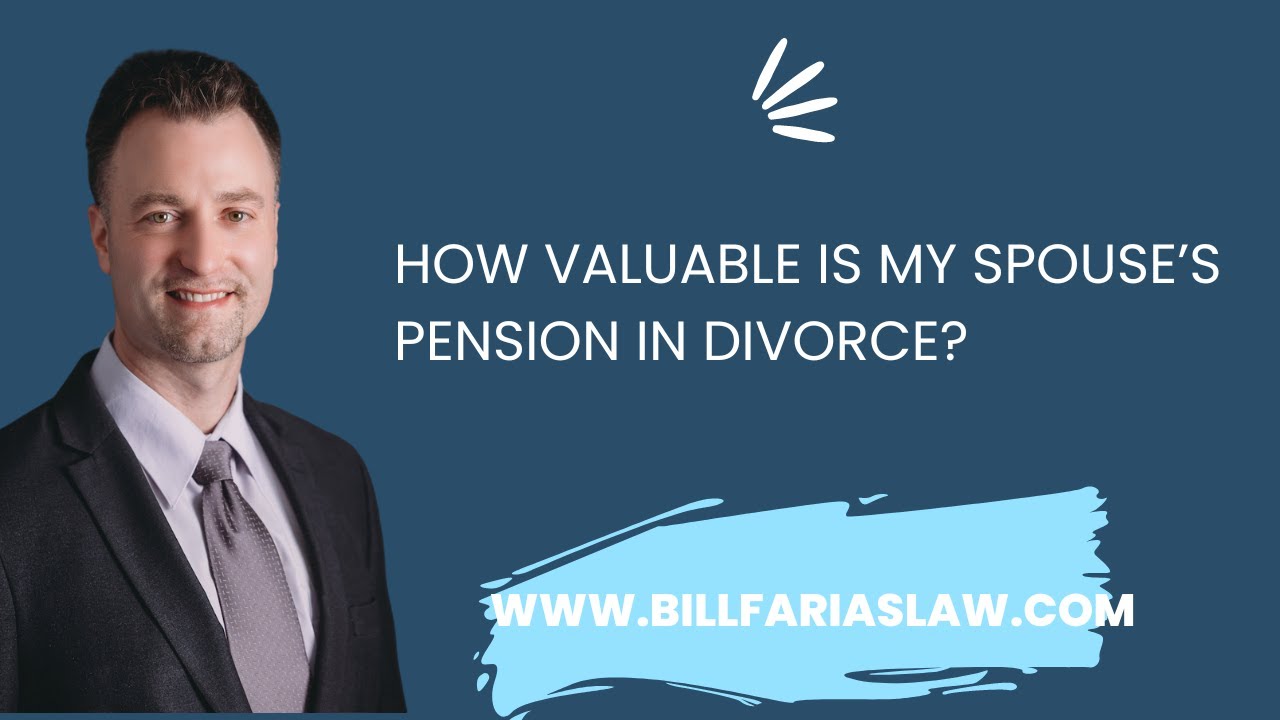 How valuable is my spouse’s pension in divorce?