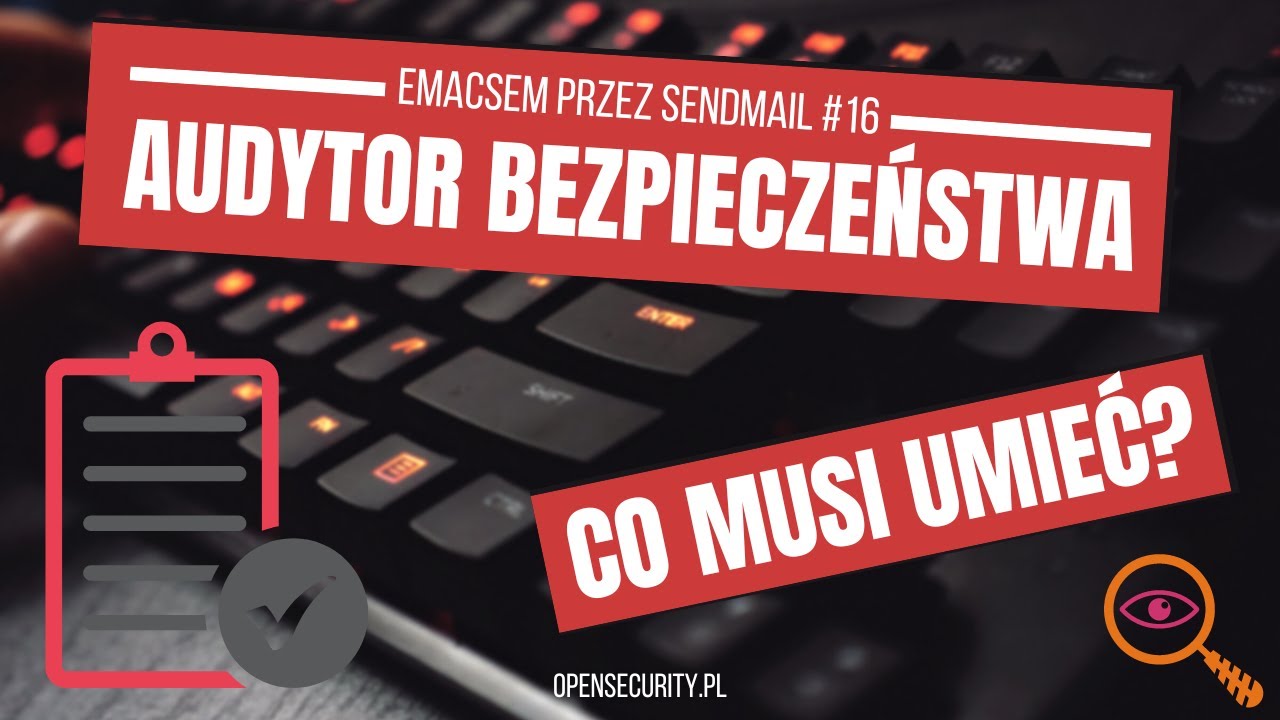 Audyty bezpieczeństwa - co warto o nich wiedzieć [Eps#16]