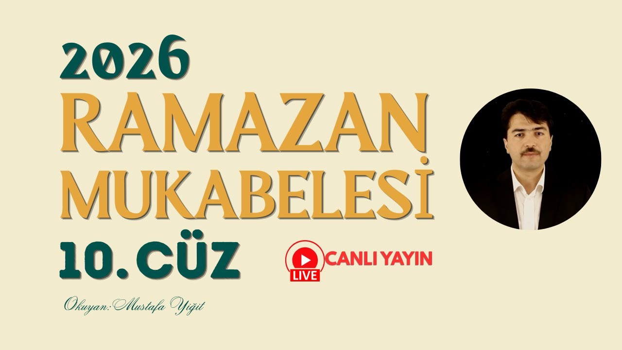 Ramazan Mukabelesi 2026 - 10. C&uuml;z - Mustafa Yiğit | Kur'an Hatim