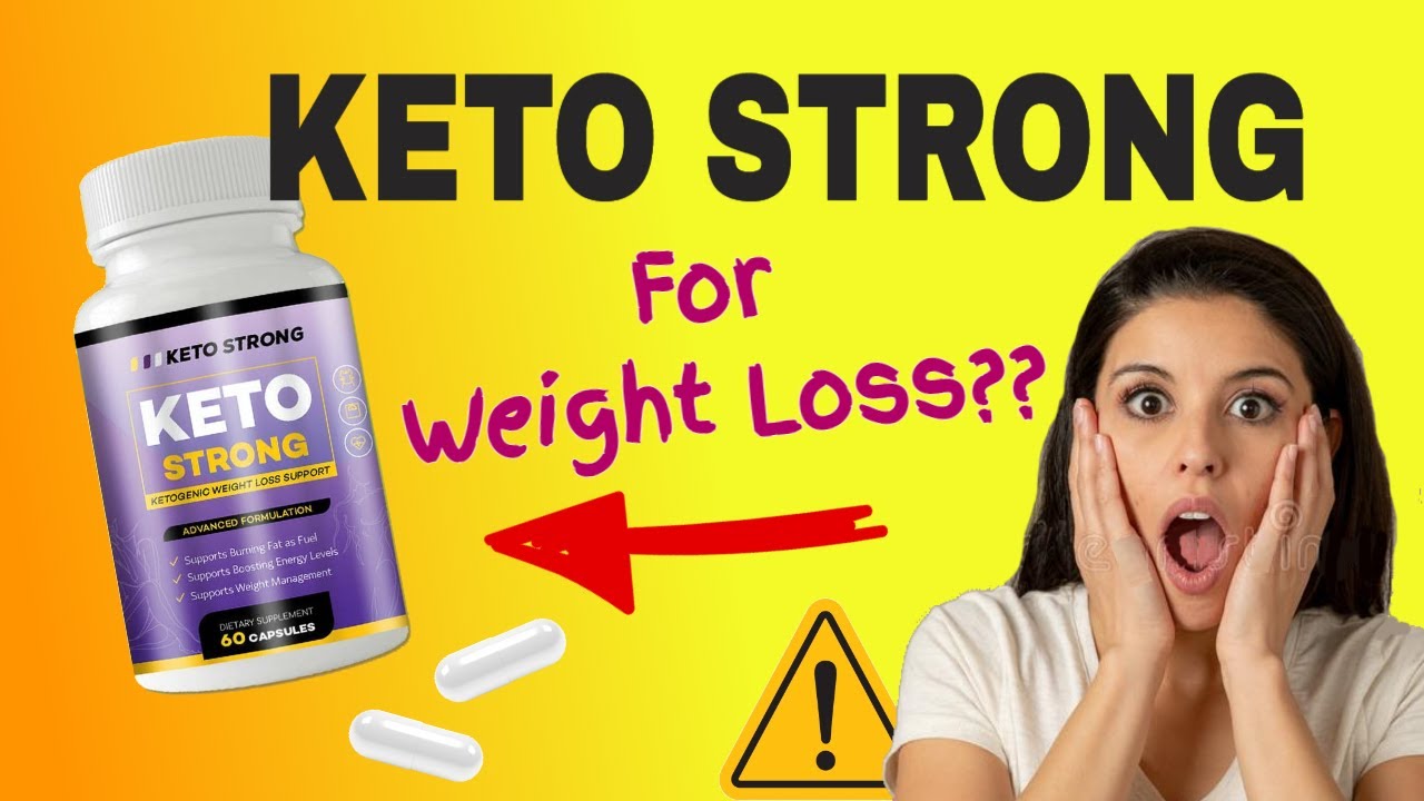 Keto Strong Weight Loss Pills Review (Is KETO STRONG Legit?)