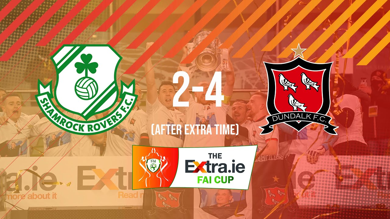 2020 EXTRA.IE FAI CUP FINAL | Shamrock Rovers 2-4 Dundalk - (AET)