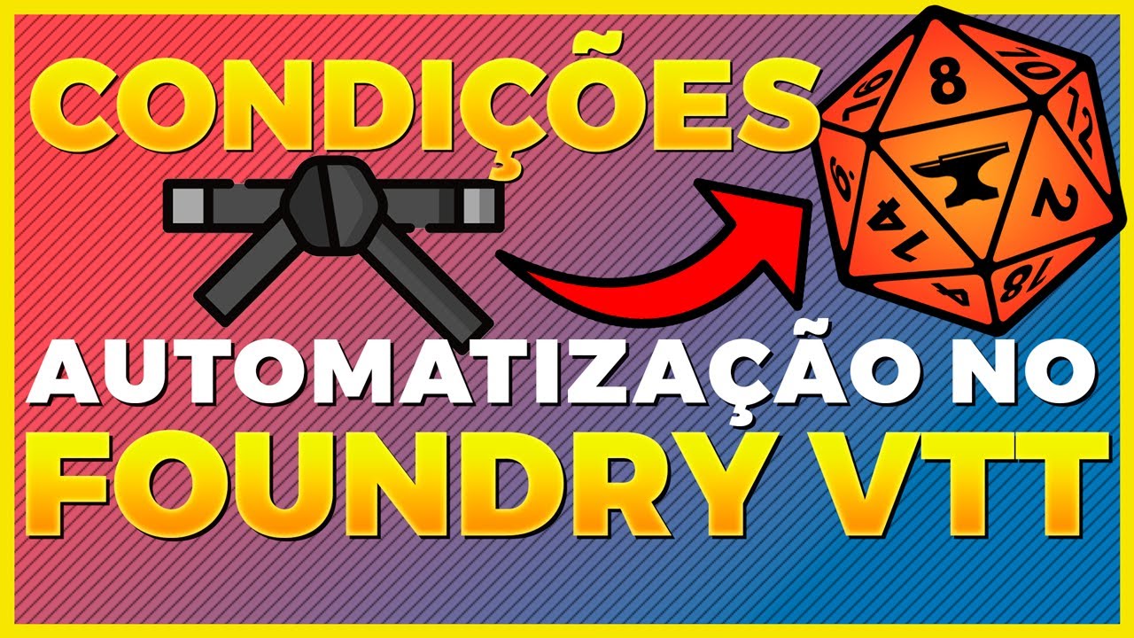 COMO AUTOMATIZAR CONDIÇÕES NO FOUNDRY VTT COM COMBAT UTILITY BELT