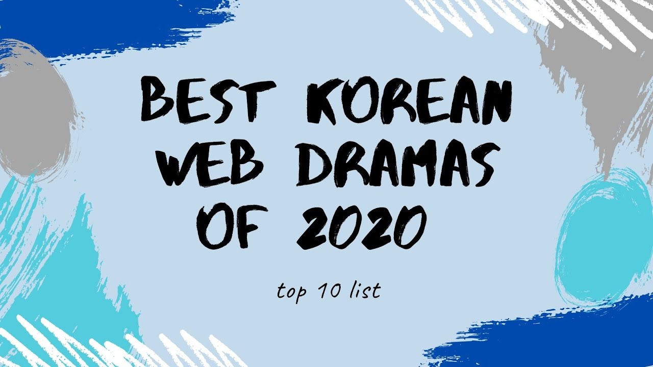 The Top 10 Best Korean Web Dramas of 2020