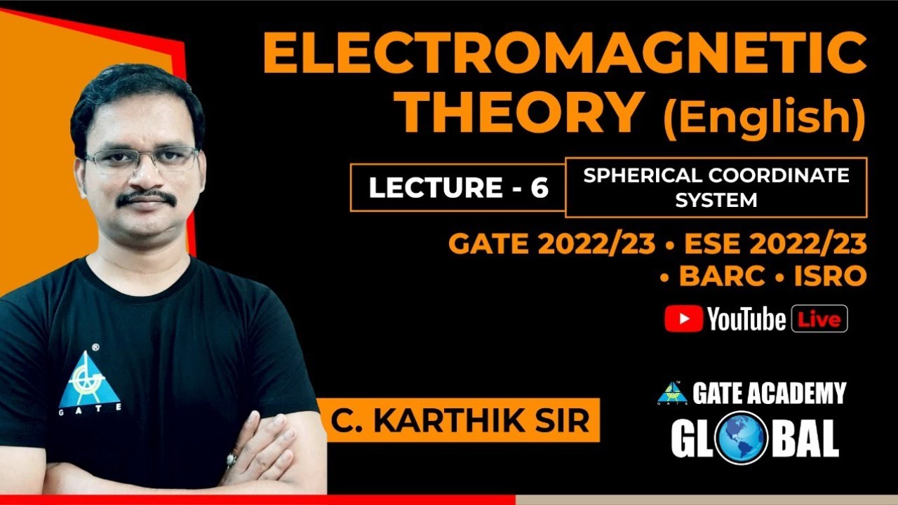 #6 | SPHERICAL COORDINATE SYSTEM | EMT | by C.Karthik sir | GATE 22/23 | ESE 21/22 | ISRO | BARC