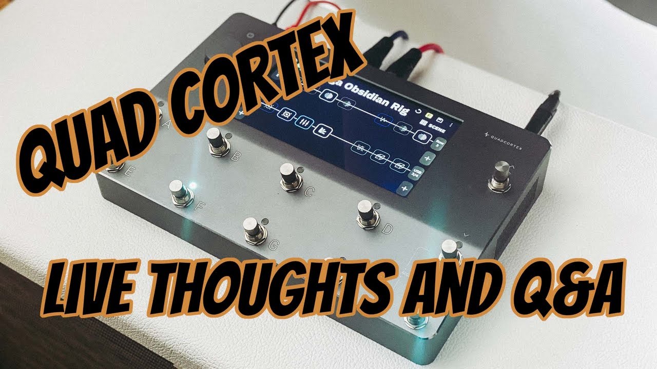 Quad Cortex - Live Q&A and Playthrough