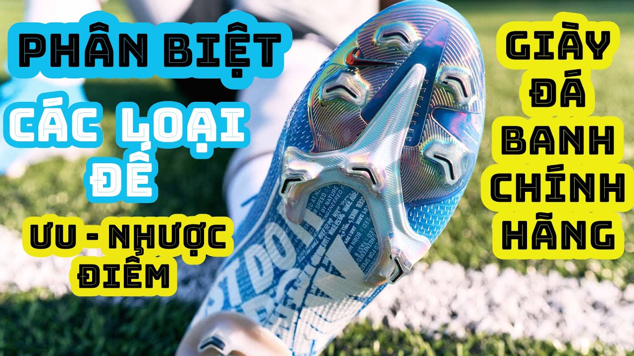 PHÂN BIỆT CÁC ĐẾ GIÀY ĐÁ BANH CHÍNH HÃNG PHẦN 1- ƯU VÀ NHƯỢC ĐIỂM TỪNG LOẠI ĐẾ | NEYMARSPORT