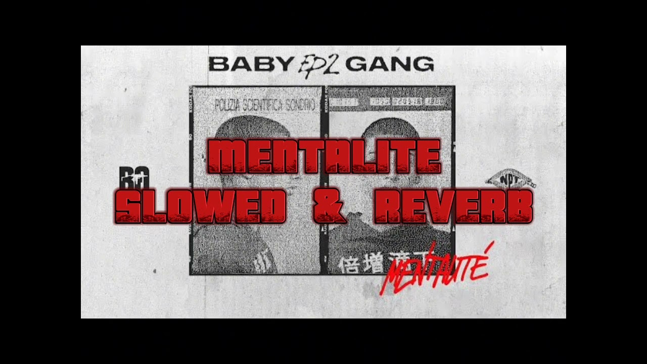 Baby Gang - Mentalité (Slowed & Reverb)
