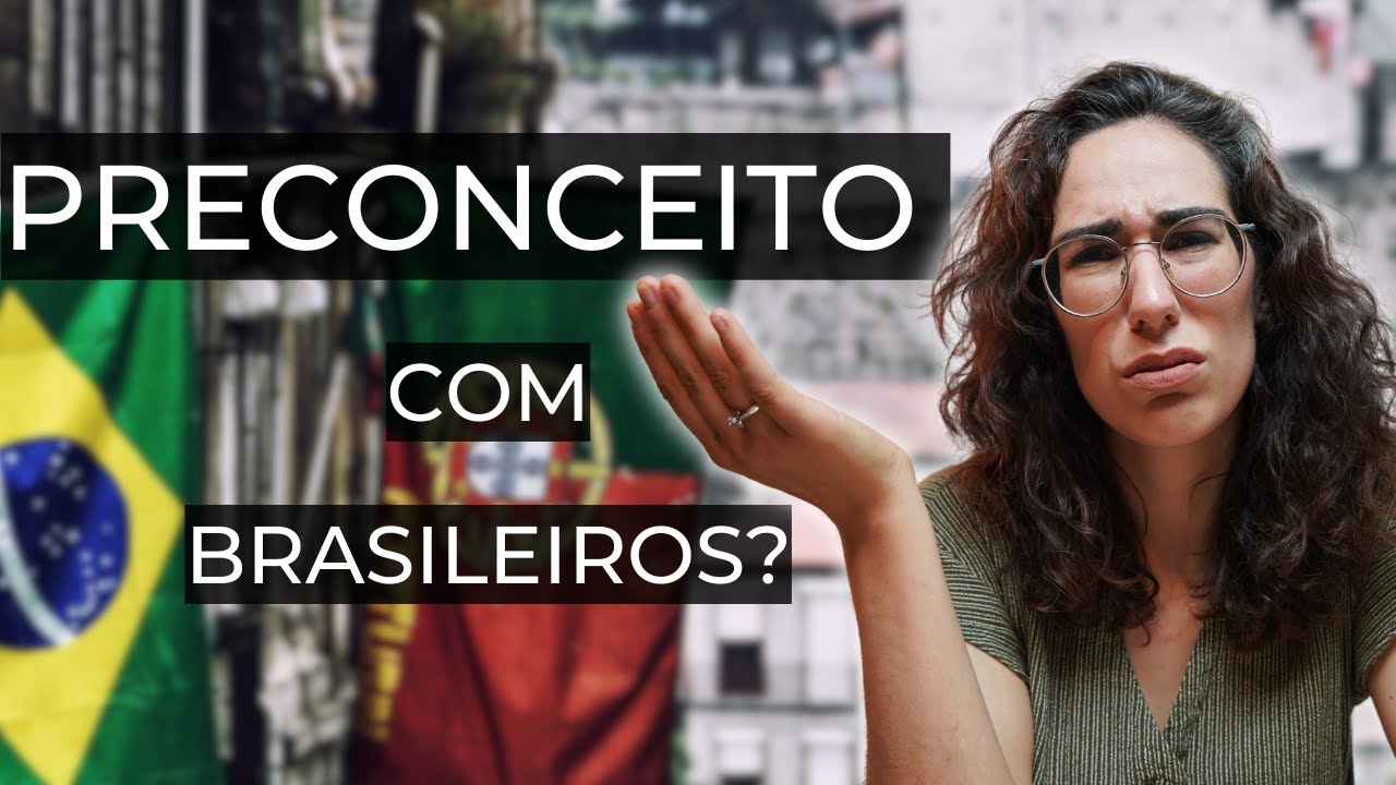 PORTUGUESES são PRECONCEITUOSOS com os brasileiros? Será isto MOTIVO para IR EMBORA?