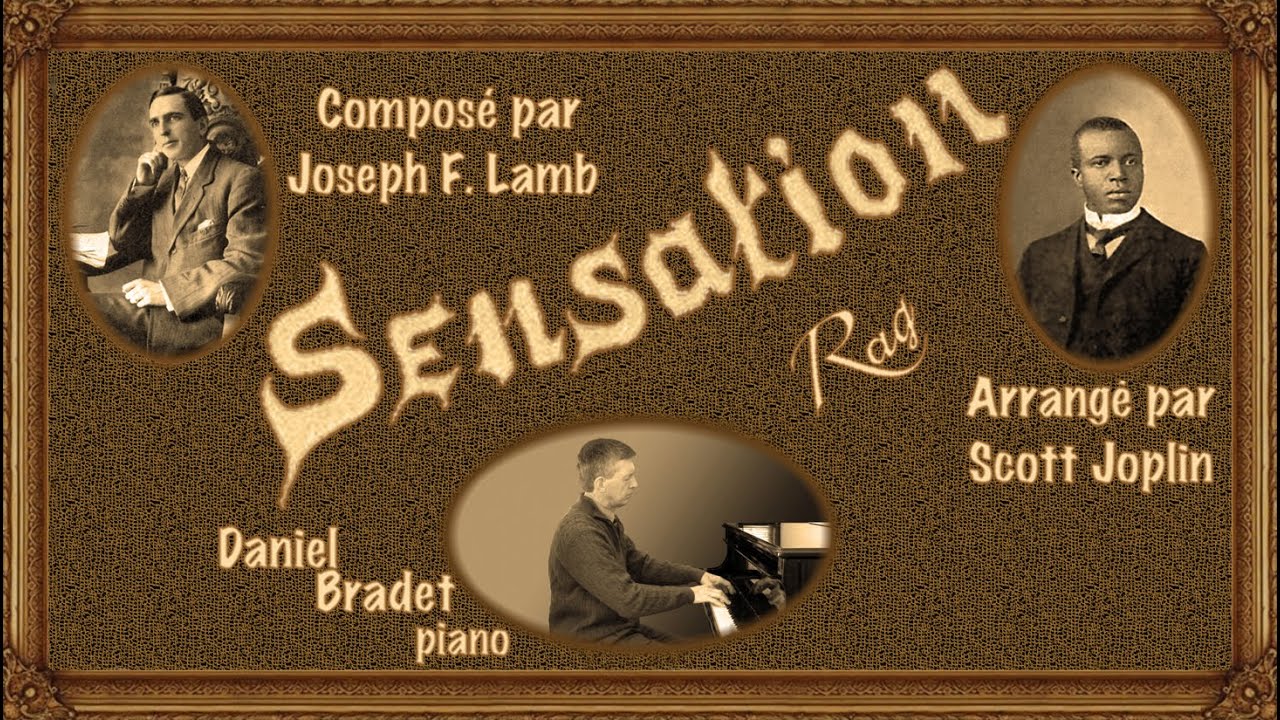 Sensation Rag - Joseph Lamb & Scott Joplin - Daniel Bradet piano