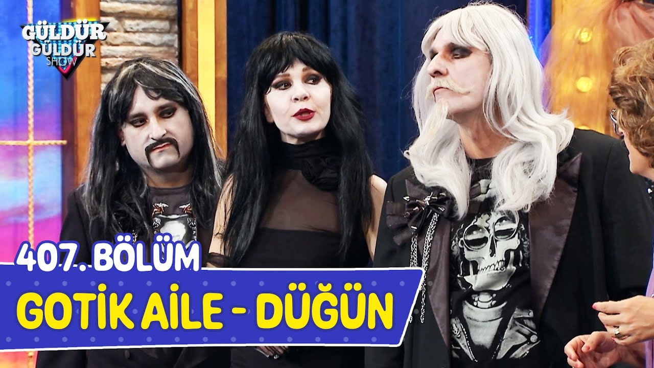 Gotik Aile - D&uuml;ğ&uuml;n - 407. B&ouml;l&uuml;m (G&uuml;ld&uuml;r G&uuml;ld&uuml;r Show)