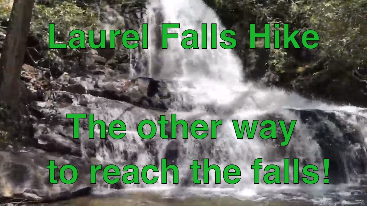 Laurel Falls Hike - From the other side - Day hike