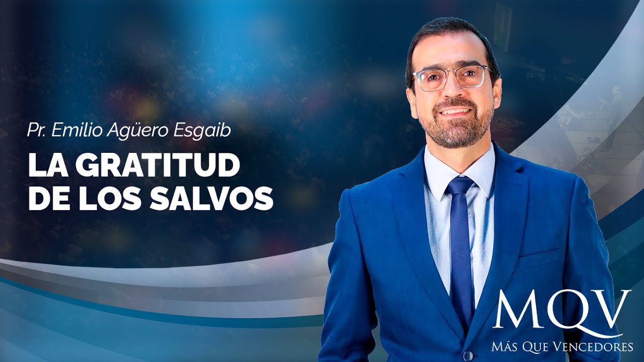 #TV371 Pr&eacute;dica del pastor Emilio Ag&uuml;ero - La gratitud de los salvos