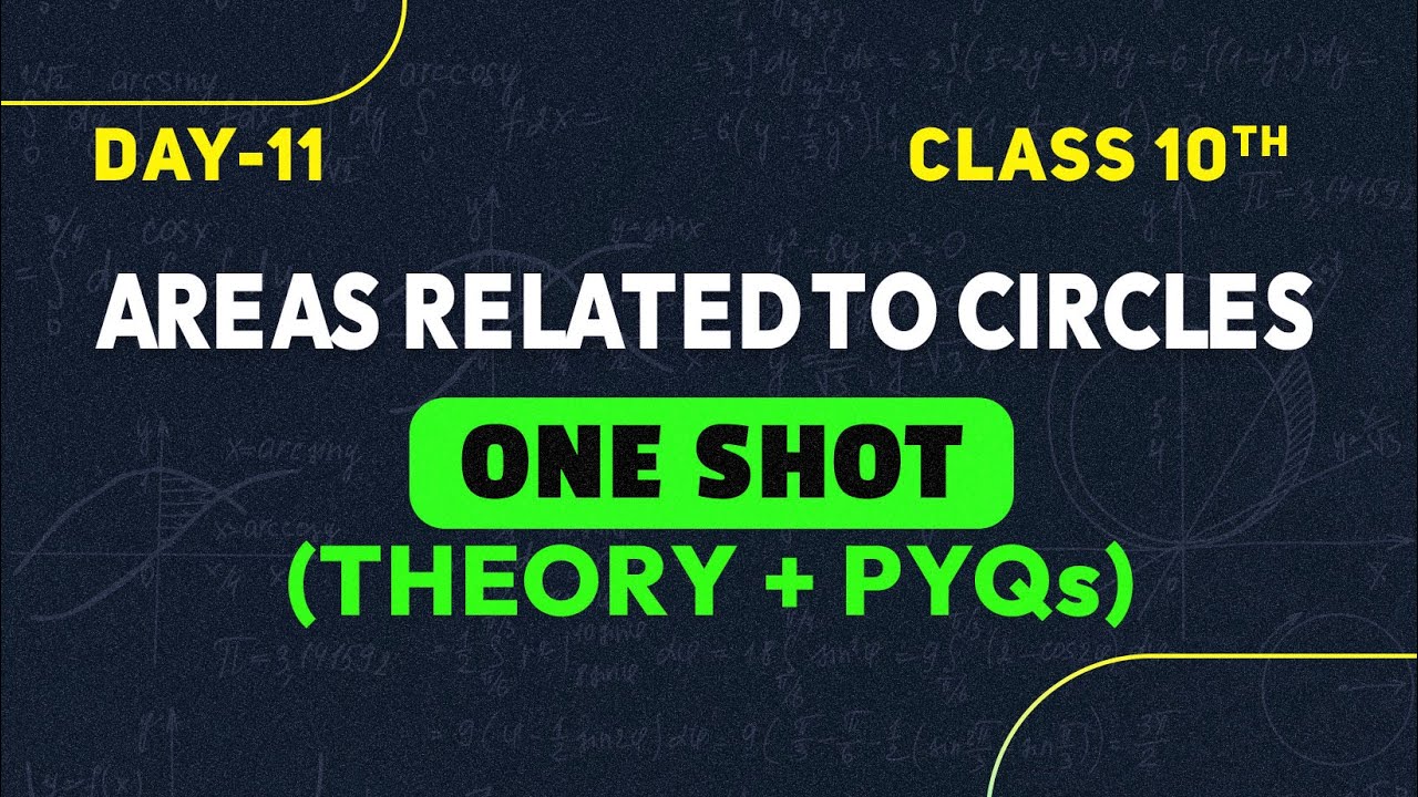 Areas Related to Circles Detailed One Shot | Day 11 | Class 10 Maths Chapter 11 | Complete Revision