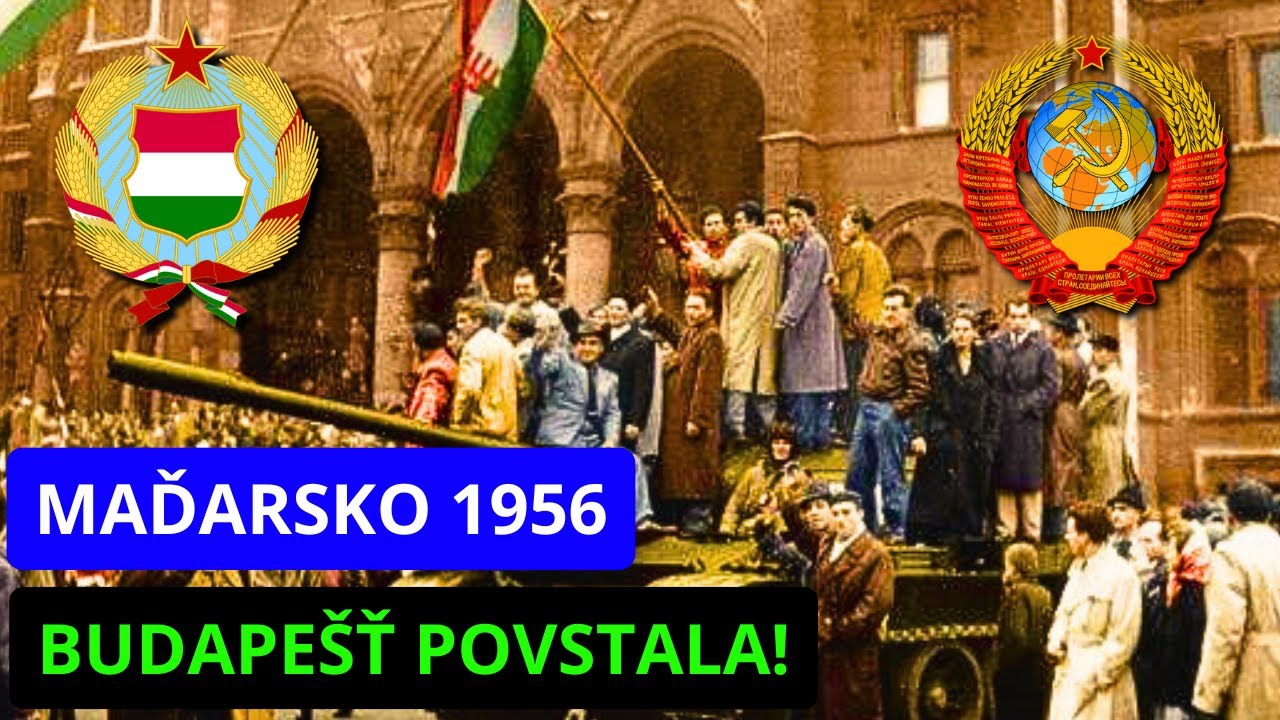 MAĎARSKO 1956: BOUŘE V BUDAPEŠTI!...Vzpoura zadupána sovětskými tanky