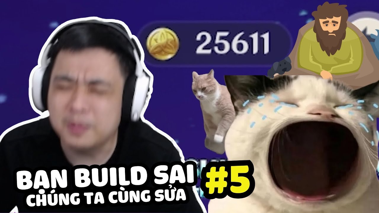 Bạn Build Sai, Chúng Ta Cùng Sửa - Tập 5