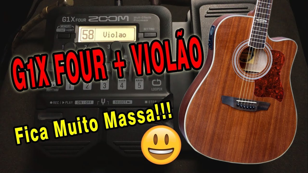 ZOOM G1 X FOUR Com VIOLÃO !!! Demonstrando Vários Efeitos (Bônus Timbre Ambiência) - Passo a Passo