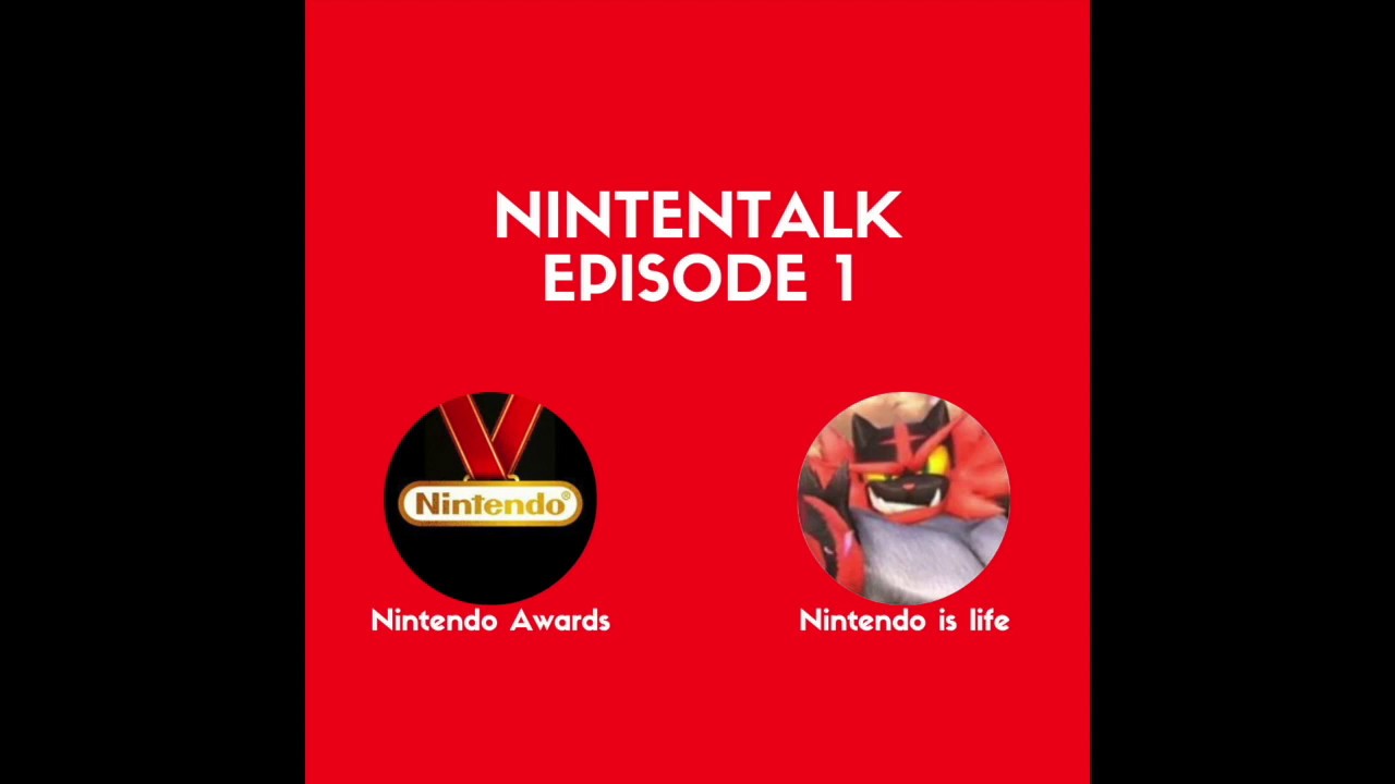 The Nintentalk - Episode 1 (Ft - Nintendo is life)