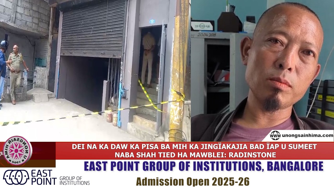 DEI NA KA DAW KA PISA BA MIH KA JING&Iuml;AKAJIA BAD &Iuml;AP U SUMEET NABA SHAH TIED HA MAWBLEI: RADINSTONE
