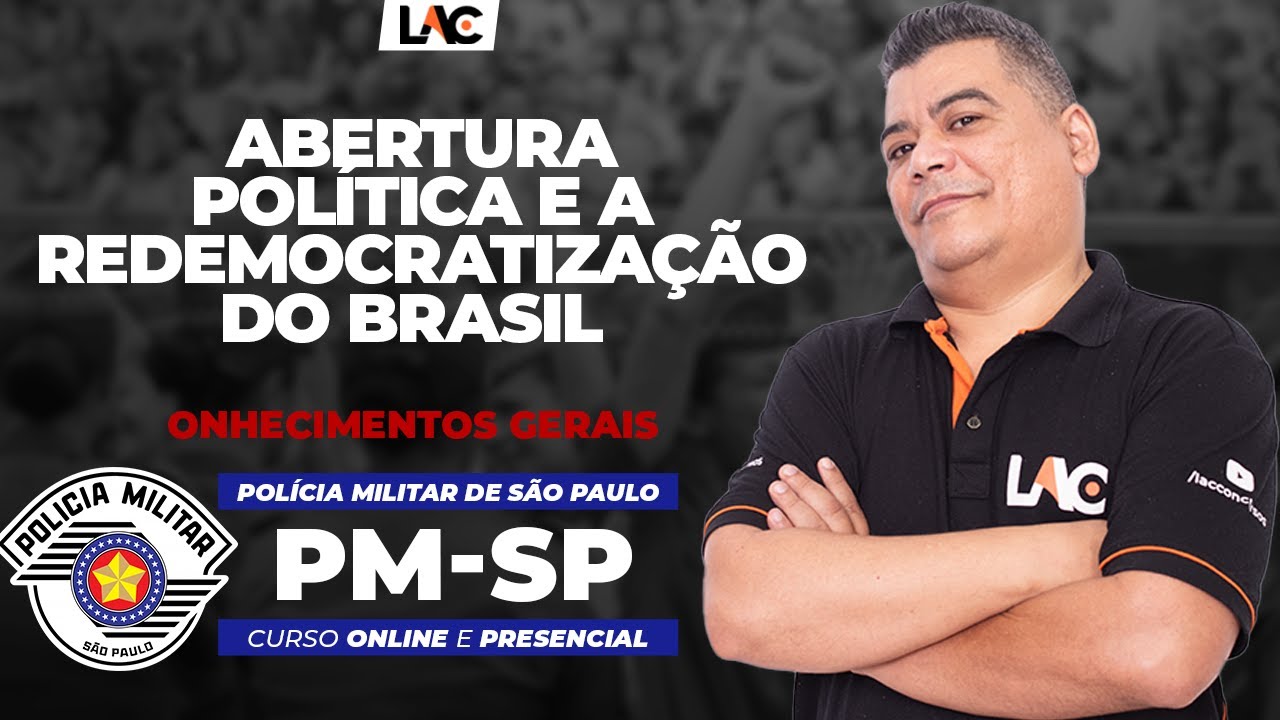 PM SP 2023 - Abertura Política e a Redemocratização do Brasil - História