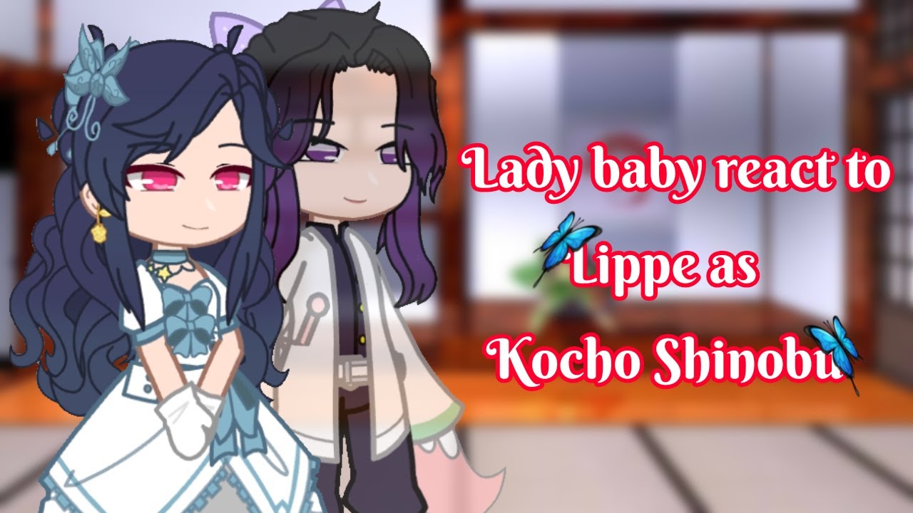 Lady Baby React To //🦋Lippe as Kocho Shinobu🦋/ 🇷🇺/🇺🇸//Bad English| GC •Bakugo•
