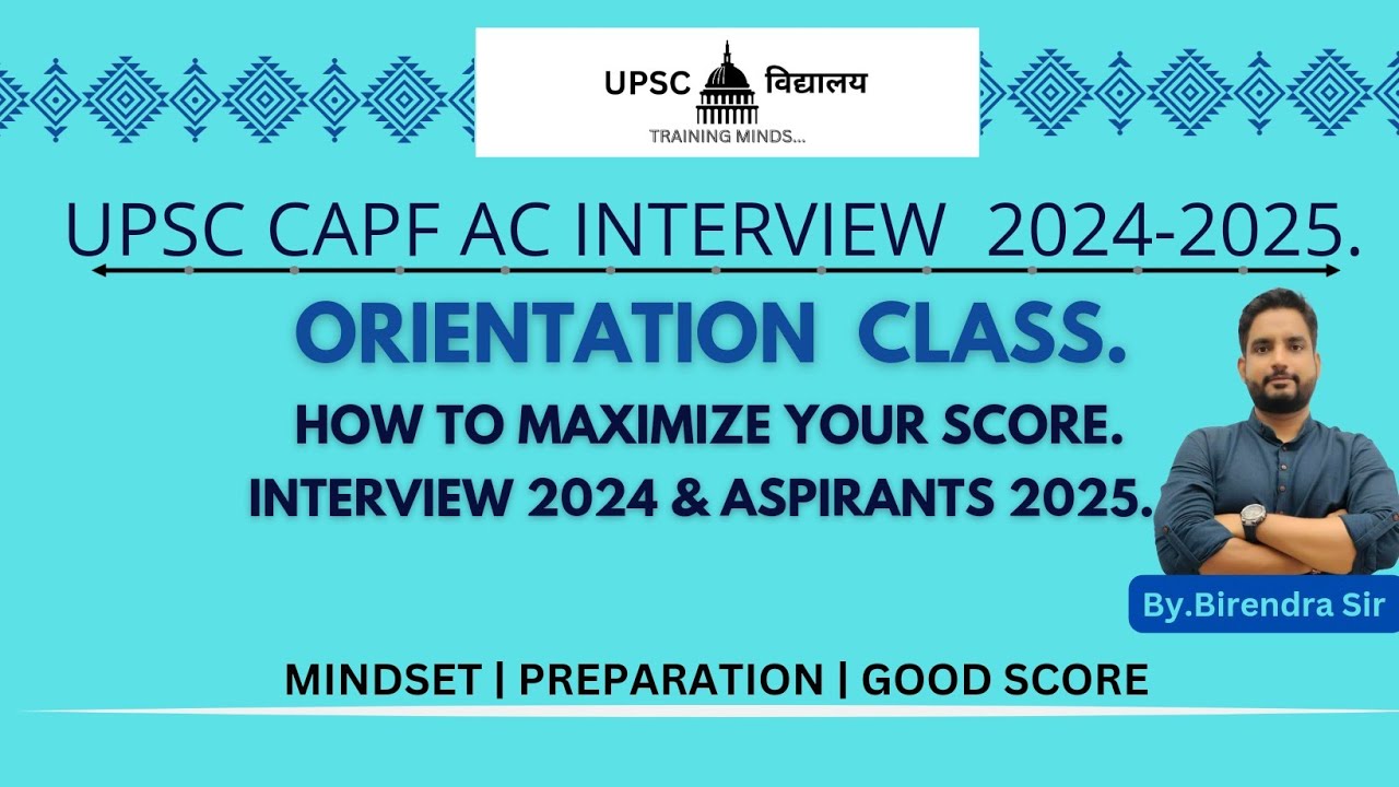 "UPSC CAPF AC Interview Orientation 2024 | Essential Insights for 2025 Aspirants"