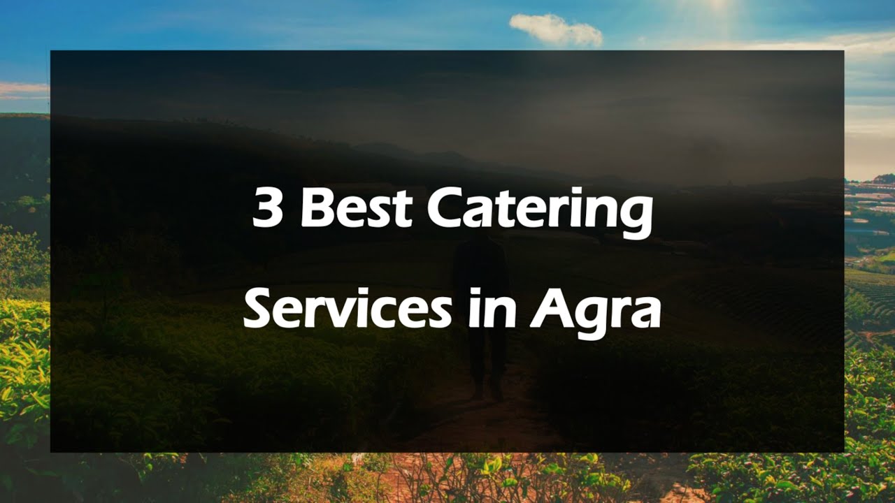 3 Best Catering services in Agra, Uttar Pradesh 2025 | Catering firms