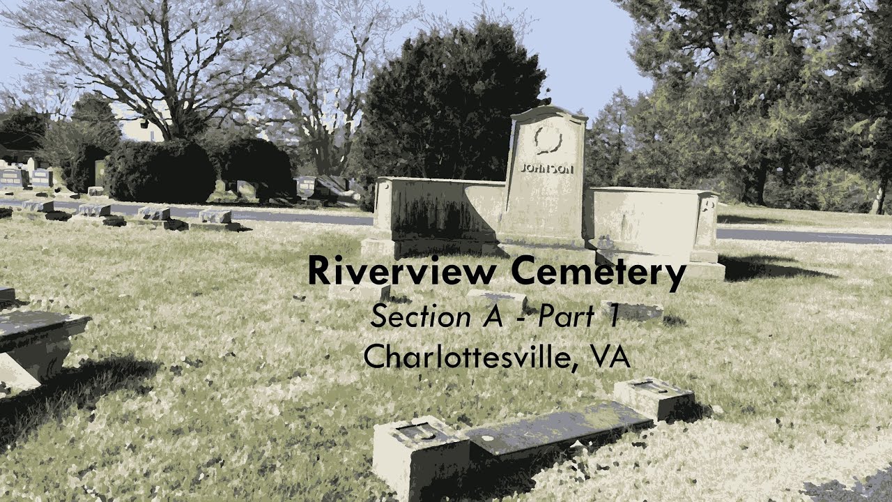 Riverview Cemetery - Section A - Part 1 - Charlottesville, VA