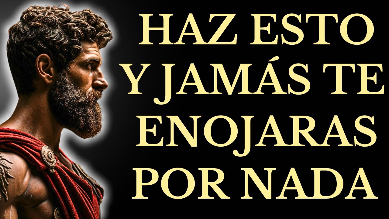 APRENDE ESTO Y NUNCA MÁS PERDERÁS LA CALMA CON NADA NI NADIE | 10 LECCIONES de ESTOICISMO
