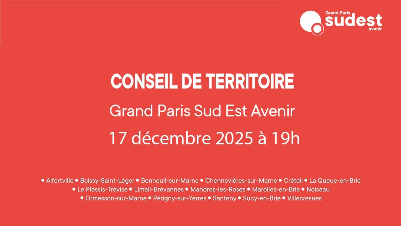 Conseil de Territoire de Grand Paris Sud Est Avenir du 17 décembre 2025