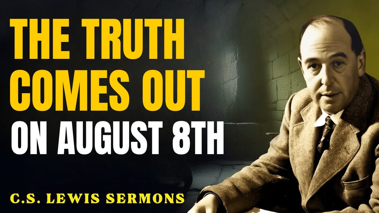 August 8th Will Expose Who&rsquo;s Truly Been Against You | C.S Lewis Sermons```