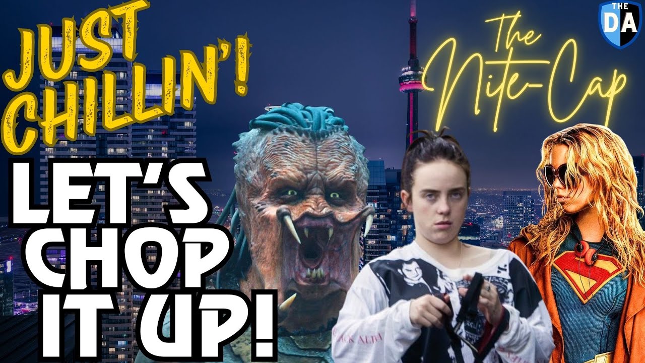 The Nite-Cap 149 - Predator | Billie Eilish | Supergirl & MORE!