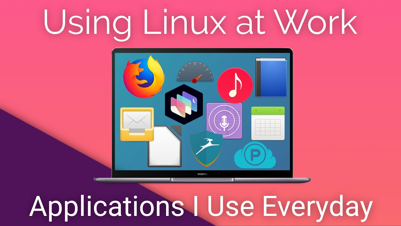 Using Linux At Work - Applications I Use