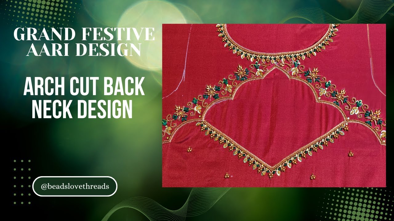 Steps to Create Elegant Arch Cut Back Neck Design | Grand Festive Aari Blouse Design