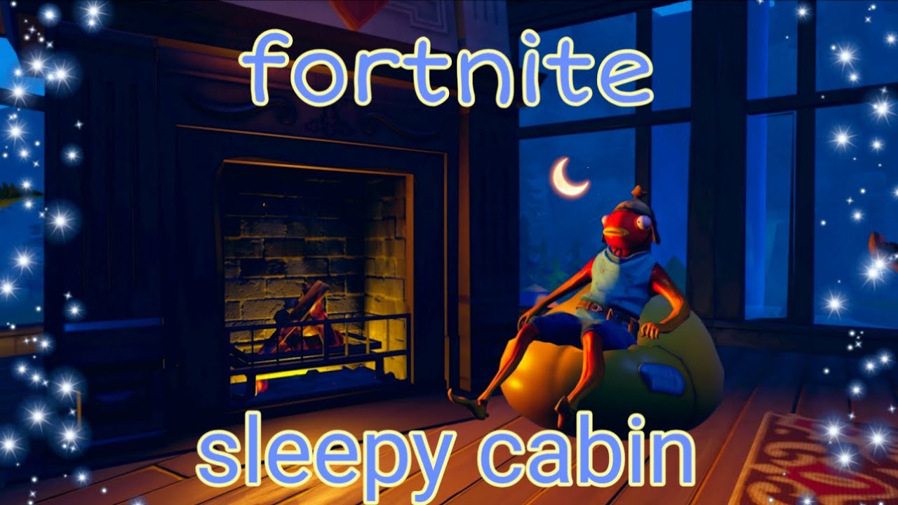 Sleepy cabin(fortnite)