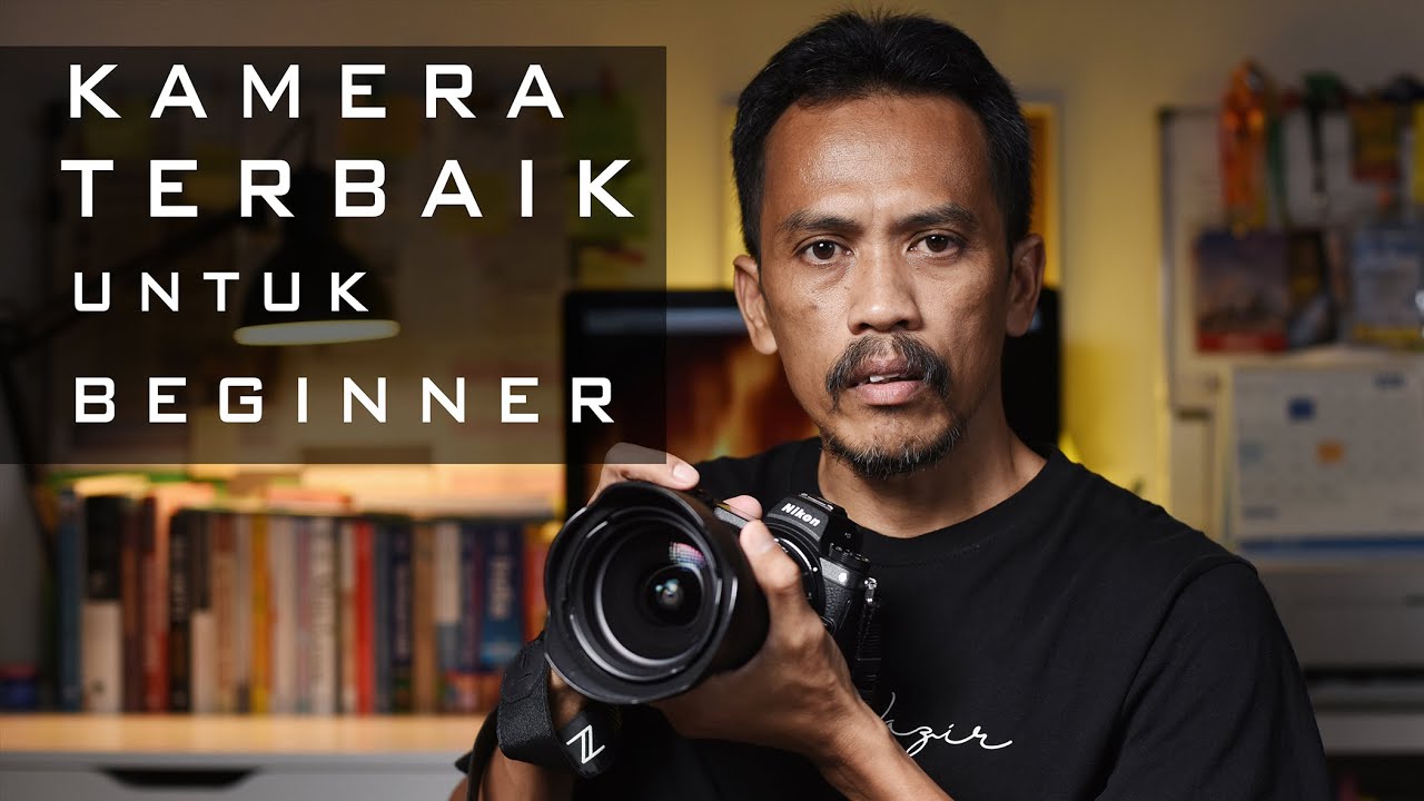 KAMERA TERBAIK UNTUK BEGINNER? DI SINI ADA JAWAPANNYA