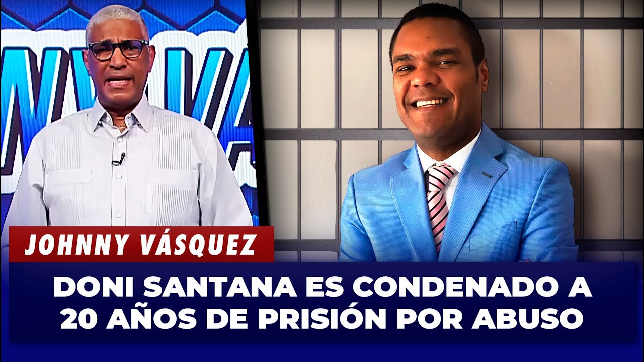 Johnny Vásquez sobre Donni Santana: condenado por abuso sexual y sin garantía laboral